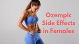 Ozempic Side Effects in Females